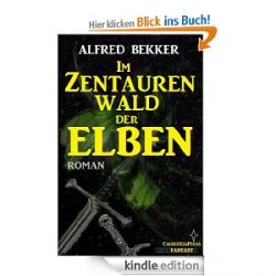 13 GRATIS eBOOK von Alfred Bekker aus Elben Saga oder Drachenerde Series @Amazon.de
