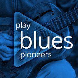 @Google Play Store: Blues Pioneers Album kostenlos