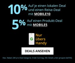 Groupon 5 % Rabatt auf Produkt Deal & 10% Rabatt auf  lokale Deals und einen Reise Deal nur über App